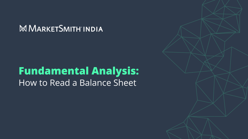 Fundamental Analysis: How to Read a Balance Sheet | MarketSmith India Blog